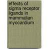 Effects of sigma receptor ligands in mammalian myocardium door Katerina Fialová