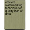 Efficient Watermarking Technique for Quality Loss of Data by Chirag Sharma