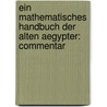 Ein Mathematisches Handbuch Der Alten Aegypter: Commentar by Unknown