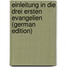 Einleitung in Die Drei Ersten Evangelien (German Edition) door Wellhausen Julius