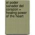 El Poder Sanador del Corazon = Healing Power of the Heart