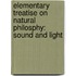 Elementary Treatise on Natural Philosphy: Sound and Light
