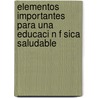 Elementos Importantes Para Una Educaci N F Sica Saludable door Anairis Granado Mejias