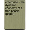 Enterprise - The Dynamic Economy of a Free People (Paper) door S. Bruchey