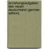 Erziehungsaufgaben Des Neuen Deutschland (German Edition) by Baumgarten Otto