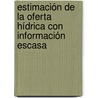 Estimación de la Oferta Hídrica con Información Escasa door LeodáN. AndréS. Otaya Burbano