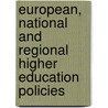 European, National and Regional Higher Education Policies door Alicia Betts