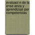 Evaluaci N de La Ense Anza y Aprendizaje Por Competencias