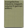 Evangelisches Missions Magazin, Volume 8 (German Edition) door Missionsgesellschaft Basel Evangelische