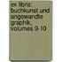 Ex Libris: Buchkunst Und Angewandte Graphik, Volumes 9-10