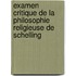 Examen Critique de La Philosophie Religieuse de Schelling