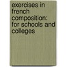 Exercises in French Composition: for Schools and Colleges door William Koren