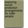 Exploring Social Protection Arrangements for Older People door Daniel Doh