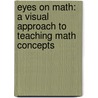 Eyes on Math: A Visual Approach to Teaching Math Concepts door Marian Small