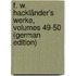F. W. Hackländer's Werke, Volumes 49-50 (German Edition)