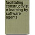 Facilitating constructivist e-learning by software agents