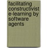 Facilitating constructivist e-learning by software agents door Weidong Pan