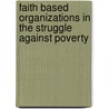Faith Based Organizations In The Struggle Against Poverty by Arda Deniz Aksular