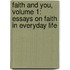 Faith and You, Volume 1: Essays on Faith in Everyday Life