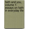 Faith and You, Volume 1: Essays on Faith in Everyday Life by Terry Pluto