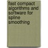 Fast Compact Algorithms and Software for Spline Smoothing
