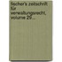 Fischer's Zeitschrift Für Verwaltungsrecht, Volume 29...