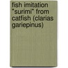 Fish imitation "Surimi" from catfish (Clarias gariepinus) door Dr. Rabab El-Said