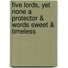 Five Lords, Yet None a Protector & Words Sweet & Timeless door Saoli Mitra