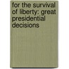 For the Survival of Liberty: Great Presidential Decisions by Elton B. Klibanoff