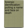 Forensic Identification: Putting a Name and Face on Death door Elizabeth A. Murray
