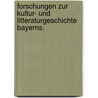 Forschungen zur Kultur- und Litteraturgeschichte Bayerns. door Onbekend