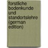 Forstliche Bodenkunde Und Standortslehre (German Edition)