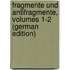 Fragmente Und Antifragmente, Volumes 1-2 (German Edition)