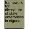 Framework For Divestiture Of State Enterprises In Nigeria door Shittu Ademola Bello