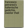 Francesco Petrarea's italienische Gedichte, Zweiter Theil by Francesco Petrarca