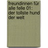 Freundinnen für alle Felle 01: Der tollste Hund der Welt by Monika Wittmann