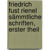 Friedrich Fust Rienel sämmtliche Schriften, Erster Theil door Friedrich Just Riedel
