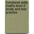 Functional Skills Maths Level 2 - Study and Test Practice