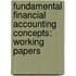 Fundamental Financial Accounting Concepts: Working Papers