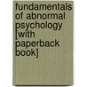 Fundamentals of Abnormal Psychology [With Paperback Book] by University Ronald J. Comer