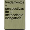 Fundamentos y perspectivas de la metodología indagatoria door Loreto Andrea Mora Muñoz
