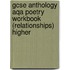 Gcse Anthology Aqa Poetry Workbook (relationships) Higher