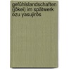 Gefühlslandschaften (jôkei) im Spätwerk Ozu Yasujirôs door David Jerome Putnam