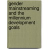 Gender Mainstreaming And The Millennium Development Goals door Olufemi Franklin Olufemi