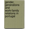 Gender, Generations and Work-Family Relations in Portugal by Cláudia Andrade