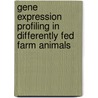 Gene expression profiling in differently fed farm animals by Bruno Dietrich