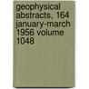 Geophysical Abstracts, 164 January-March 1956 Volume 1048 by Mary C. Rabbitt
