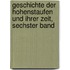 Geschichte Der Hohenstaufen Und Ihrer Zeit, Sechster Band