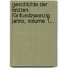 Geschichte Der Letzten Fünfundzwanzig Jahre, Volume 1... door Karl Heinrich Hermes