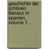 Geschichte Der Schönen Literatur In Spanien, Volume 1... by George Ticknor
